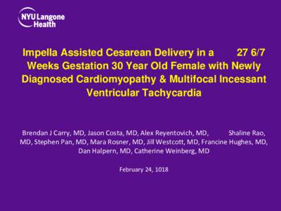 Impella Assisted Cesarean Delivery in aWeeks Gestation 30 Year Old Female with Newly Diagnosed Cardiomyopathy & Multifocal Incessant Ventricular Tachycardia