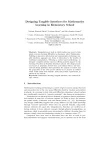 Designing Tangible Interfaces for Mathematics Learning in Elementary School Taciana Pontual Falc˜ ao1 , Luciano Meira2 , and Alex Sandro Gomes3 1