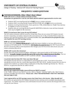 UNIVERSITY OF CENTRAL FLORIDA  College of Nursing: Valencia/UCF Concurrent Nursing Program FREQUENTLY ASKED QUESTIONS TUITION EXTENSIONS: Who? What? How? When?