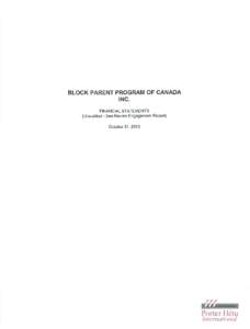 BLOCK PARENT PROGRAM OF CANADA INC. FINANCIAL STATEMENTS (Unaudited - See Review Engagement Report) October 31, 2013