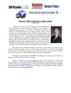 Thomas E. Miller is Honored as “Super Lawyer” March 6, 2013 Chosen by his peers for the 7th time in a row, The Miller Law Firm is honored to announce that Tom Miller has been selected as California Super Lawyer in th