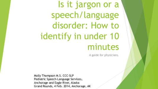 Is it jargon or a speech/language disorder: How to identify in under 10 minutes A guide for physicians.