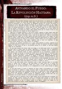AVIVANDO EL FUEGO: LA REVOLUCIÓN HAITIANA[removed]A.D.) Recuerdo cómo era Saint Domingue cuando era una niña mortal. Se suponía que no debía contemplar el ritual, no hasta que fuera mayor. Pero nunca pude resistirme a