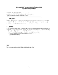 MONTANA BOARD OF REGENTS OF HIGHER EDUCATION Policy and Procedures Manual SUBJECT: ACADEMIC AFFAIRS Policy 301.8 – Academic Probation; Montana University System Effective: Fall 1993; Issued: November 11, 1993