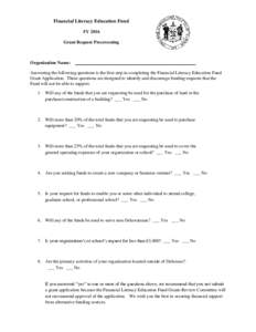 Financial Literacy Education Fund FY 2016 Grant Request Prescreening Organization Name: Answering the following questions is the first step in completing the Financial Literacy Education Fund