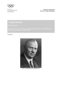 Archives historiques Centre d’Études Olympiques J. Sigfrid Edström Fiche de fonds Aperçu du contenu des archives concernant sa biographie, ses mandats et ses