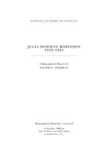 NATIONAL ACADEMY OF SCIENCES  JULIA BOWMAN ROBINSON 1919–1985  A Biographical Memoir by