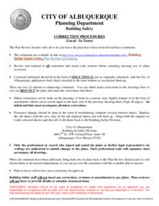 CITY OF ALBUQUERQUE Planning Department Building Safety CORRECTION PROCEDURES (Local - In Town) The Plan Review Section will call to let you know the plans have been reviewed and have comments: