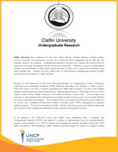 Claflin University Undergraduate Research Claflin University firmly embraces the idea that critical thinking, strategic planning, problem solving, outcome evaluation and assessment, process flow control and time manageme