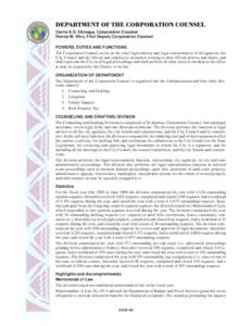 Carrie K.S. Okinaga, Corporation Counsel Donna M. Woo, First Deputy Corporation Counsel POWERS, DUTIES AND FUNCTIONS The Corporation Counsel serves as the chief legal advisor and legal representative of all agencies, the