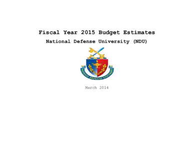 Fiscal Year 2015 Budget Estimates National Defense University (NDU) March 2014  (This page intentionally left blank)
