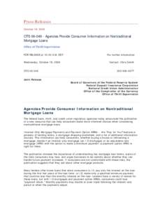 Press Releases October 18, 2006 OTS[removed]Agencies Provide Consumer Information on Nontraditional Mortgage Loans Office of Thrift Supervision