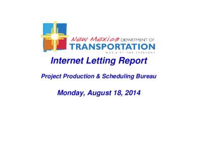 Internet Letting Report Project Production & Scheduling Bureau Monday, August 18, 2014  Internet Letting Report