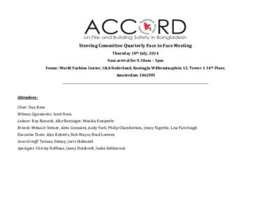 Steering Committee Quarterly Face to Face Meeting Thursday 10th July, 2014 9am arrival for 9.30am – 5pm Venue: World Fashion Center, C&A Nederland, Koningin Wilheminaplein 13, Tower 1 14th Floor, Amsterdam 1062HH