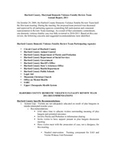 Harford County, Maryland Domestic Violence Fatality Review Team Annual Report, 2011 On October 29, 2009, the Harford County Domestic Violence Fatality Review Team held the first team meeting. During the meeting, the prop