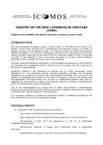 CHARTER ON THE BUILT VERNACULAR HERITAGE[removed]Ratified by the ICOMOS 12th General Assembly, in Mexico, October[removed]INTRODUCTION The built vernacular heritage occupies a central place in the affection and pride of all