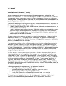 VQA Ontario  Quality Assurance Processes - Tasting Sensory evaluation (or tasting) is a cornerstone of the wine evaluation process that VQA Ontario uses to determine if a wine meets the required standard for appellation 