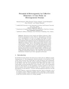 Potential of Heterogeneity in Collective Behaviors: A Case Study on Heterogeneous Swarms Daniela Kengyel1 , Heiko Hamann2 , Payam Zahadat1 , Gerald Radspieler1 , Franz Wotawa3 , and Thomas Schmickl1 1