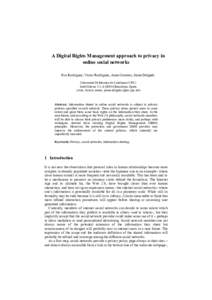 A Digital Rights Management approach to privacy in online social networks Eva Rodríguez, Víctor Rodríguez, Anna Carreras, Jaime Delgado Universitat Politècnica de Catalunya (UPC) Jordi Girona 1-3, EBarcelona, 