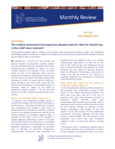 Nº 175 SEPTEMBER 2013 EDITORIAL The medical assessment of prospective adoptive parents: How far should it go in the child’s best interests? The prospectice adoptive parents’ health is a key element when assessing th
