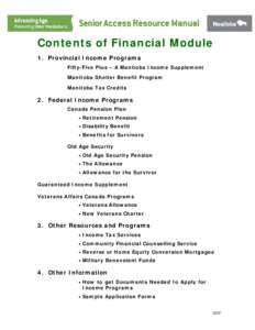 Contents of Financial Module 1. Provincial Income Programs Fifty-Five Plus – A Manitoba Income Supplement Manitoba Shelter Benefit Program Manitoba Tax Credits