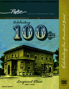 SPRING 2006  | 10 0 T H A N N I V E R S A R Y I S S U E | V o lu me 2 3 T h e H e a l t h N e w s l e t t e r f o r F r i e n d s a n d F a m i l i e s o f L o n g m o n t C l i n i c a n d C a r b o n Va l l e y M e d i