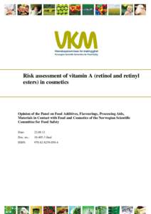Risk assessment of vitamin A (retinol and retinyl esters) in cosmetics Opinion of the Panel on Food Additives, Flavourings, Processing Aids, Materials in Contact with Food and Cosmetics of the Norwegian Scientific Commit