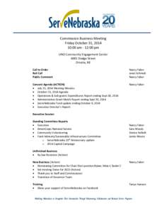 Commission Business Meeting Friday October 31, [removed]:00 am - 12:00 pm UNO Community Engagement Center 6001 Dodge Street Omaha, NE