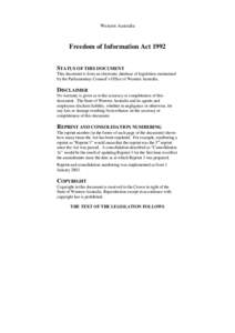 Western Australia  Freedom of Information Act 1992 STATUS OF THIS DOCUMENT This document is from an electronic database of legislation maintained by the Parliamentary Counsel’s Office of Western Australia.