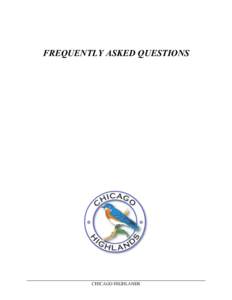 FREQUENTLY ASKED QUESTIONS  CHICAGO HIGHLANDS FREQUENTLY ASKED QUESTIONS