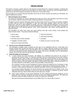 PRIVACY NOTICE 21st Century Insurance, general agent for Old American County Mutual Fire Insurance Company, recognizes the importance of respecting the privacy of its policyholders. We want to make sure that you know the