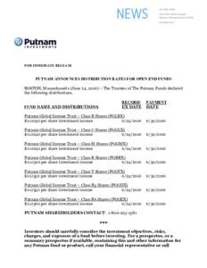 FOR IMMEDIATE RELEASE  PUTNAM ANNOUNCES DISTRIBUTION RATES FOR OPEN END FUNDS BOSTON, Massachusetts (June 24, The Trustees of The Putnam Funds declared the following distributions. RECORD/