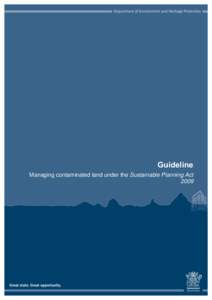 Guideline Managing contaminated land under the Sustainable Planning Act 2009 Prepared by: Waste and Land Contamination Assessment, Department of Environment and Heritage Protection © State of Queensland, 2014.