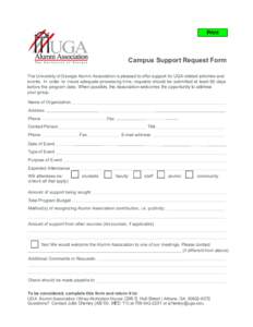 Clear Print Campus Support Request Form The University of Georgia Alumni Association is pleased to offer support for UGA related activities and events. In order to insure adequate processing time, requests should be subm