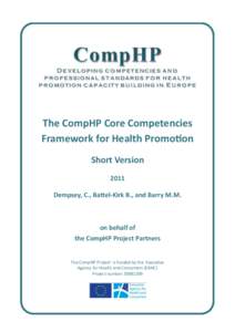 The CompHP Core Competencies Framework for Health Promotion Short Version 2011 Dempsey, C., Battel-Kirk B., and Barry M.M.