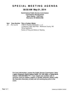 SPECIAL MEETING AGENDA 08:50 AM May 01, 2014 North Dakota Public Service Commission Commission Hearing Room State Capitol - 12th Floor Bismarck, ND[removed]