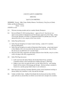 COUNTY SAFETY COMMITTEE MINUTES April 30, 2014 MEETING MEMBERS: Present – Mike Copas; Kathryn Hansen; Tom Kearney; Greg Sawyer; Kandy Seldin; and Brenda Thompson; Absent – no one