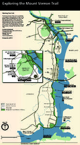 Exploring the Mount Vernon Trail Planning Your Visit The Mount Vernon Trail can be reached by car, by public transportation, on foot, or by bicycle. There are parking lots at all of the destinations marked on this map ex