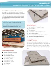 SILTHERM STD Microporous Solutions for High Temperature Insulation Siltherm STD Panel is rigid finishing from microporous technology , with opcified blend of filament reinforced fumed silica, which provides a superb ther