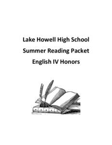 Lake Howell High School Summer Reading Packet English IV Honors Directions: Read the novel and complete a thorough dialectical journal. See “Dialectical Journal Directions.”