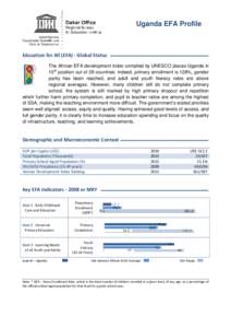 Uganda EFA Profile  Education for All (EFA) - Global Status The African EFA development index compiled by UNESCO places Uganda in 10th position out of 28 countries: indeed, primary enrollment is 128%, gender parity has b