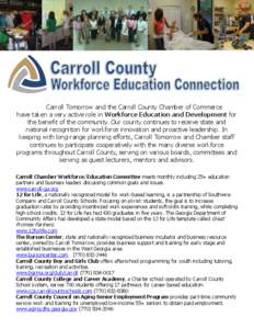 Carroll Tomorrow and the Carroll County Chamber of Commerce have taken a very active role in Workforce Education and Development for the benefit of the community. Our county continues to receive state and national recogn