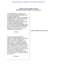 Case 2:16-cvDocument 1 FiledPage 1 of 94  UNITED STATES DISTRICT COURT FOR THE EASTERN DISTRICT OF LOUISIANA GULF FISHERMEN’S ASSOCIATION; GULF RESTORATION NETWORK; GULF