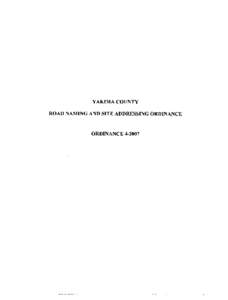 YAKIMA COUNTY ROAD NAMING AND SITE ADDRESSING ORDINANCE ORDINANCE[removed]  YAKIMA COUNTY ROAD NAMING AND SITE ADDRESSING ORDINANCE