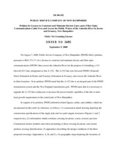 DE[removed]PUBLIC SERVICE COMPANY OF NEW HAMPSHIRE Petition for License to Construct and Maintain Electric Lines and a Fiber Optic Communications Cable Over and Across the Public Waters of the Ashuelot River in Keene and 