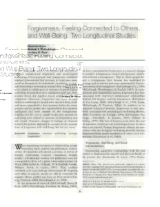 Forgiveness, Feeling Connected to Others, and Well-Being: Two Longitudinal Studies Giacomo Bono Michael E. McCullough Lindsey M. Root University of Miami