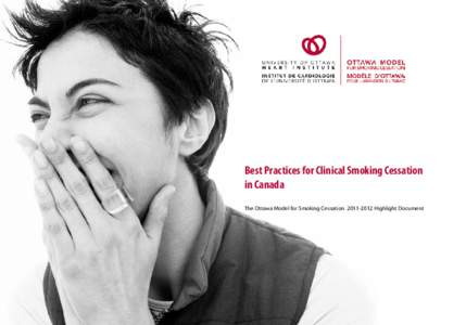 Best Practices for Clinical Smoking Cessation in Canada The Ottawa Model for Smoking Cessation[removed]Highlight Document The University of Ottawa Heart Institute’s Division of Prevention and Rehabilitation wishes t