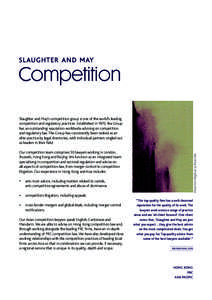 Competition Slaughter and May’s competition group is one of the world’s leading competition and regulatory practices. Established in 1970, the Group has an outstanding reputation worldwide advising on competition and