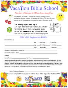 Vaca ion Bible School The fruit of the spirit: What Jesus taught us Your kiddos will have a blast each evening joining us for a kid-friendly dinner, games, a craft and discussion on how to grow the fruit of the spirit se