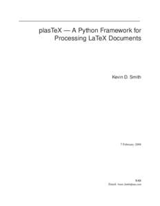 plasTeX — A Python Framework for Processing LaTeX Documents Kevin D. Smith  7 February 2008